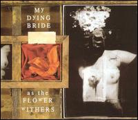 My Dying Bride - As the Flower Withers