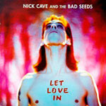 Nick Cave and the Bad Seeds - Let Love In Nick Cave and the Bad Seeds - Let Love In