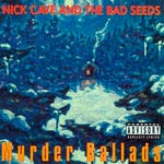 Nick Cave and the Bad Seeds - Murder Ballads