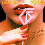 Twisted Sister - Love Is for Suckers