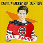 Rage Against the Machine - Evil Empire