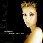 Céline Dion - Let's Talk About Love