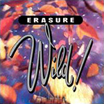 Erasure - Wild!