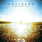 Anathema - We're Here Because We're Here Anathema - We're Here Because We're Here