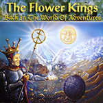 The Flower Kings - Back in the World of Adventures