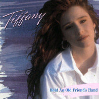 Tiffany - Hold an Old Friend's Hand