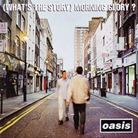 Oasis - (What's the Story) Morning Glory?