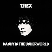 T. Rex - Dandy in the Underworld