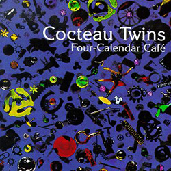 Cocteau Twins - Four-Calendar Café