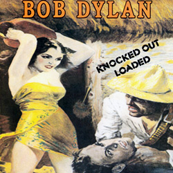 Bob Dylan - Knocked Out Loaded