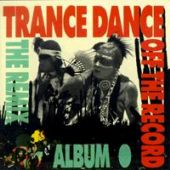 Trance Dance - Off the Record (The Remix Album)