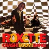 Roxette - Crash! Boom! Bang!