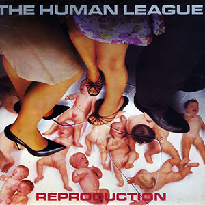 The Human League - Reproduction