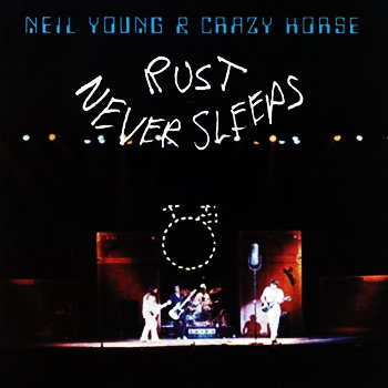 Neil Young - Rust Never Sleeps