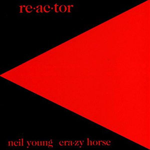 Neil Young - Re-ac-tor