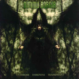 Dimmu Borgir - Enthrone Darkness Triumphant