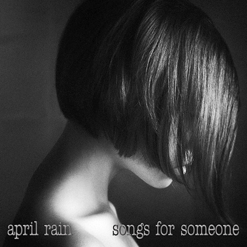 April Rain - Songs for Someone April Rain - Songs for Someone