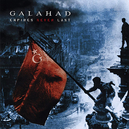 Galahad - Empires Never Last