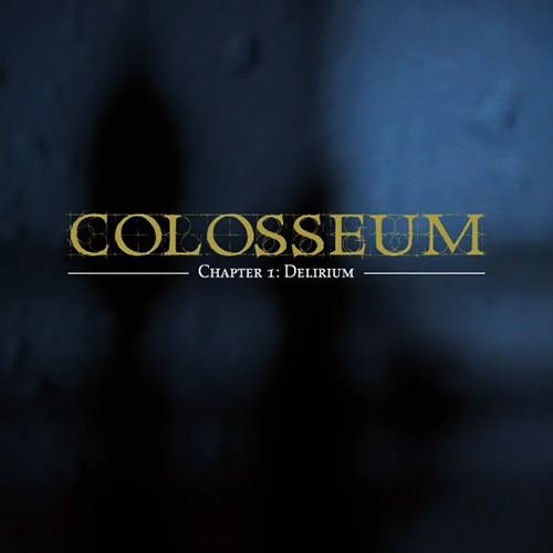 Colosseum - Chapter 1: Delirium