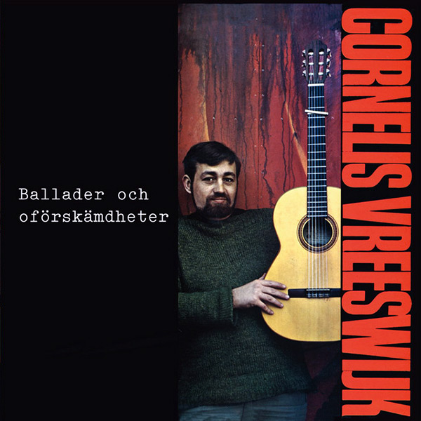 Cornelis Vreeswijk - Ballader och oförskämdheter