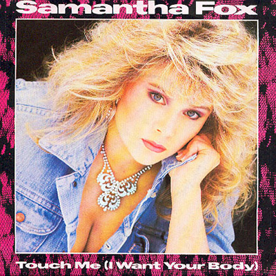 Samantha Fox - Touch Me (I Want Your Body)