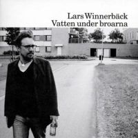 Lars Winnerbäck - Vatten under broarna