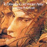 Loreena McKennitt - To Drive the Cold Winter Away