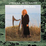 Loreena McKennitt - Parallel Dreams