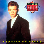 Rick Astley - Whenever You Need Somebody