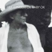 Ulf Lundell - Ok Baby Ok