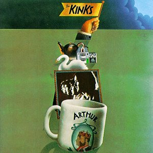 The Kinks - Arthur (Or the Decline and Fall of the British Empire)