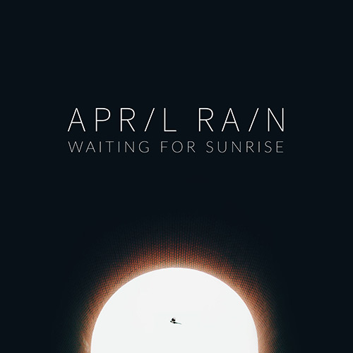 April Rain - Waiting for Sunrise