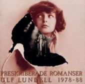Ulf Lundell - Preskriberade romanser 1978-88