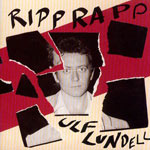 Ulf Lundell - Ripp Rapp