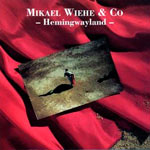 Mikael Wiehe - Hemingwayland