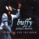Buffy Sainte-Marie - Running for the Drum
